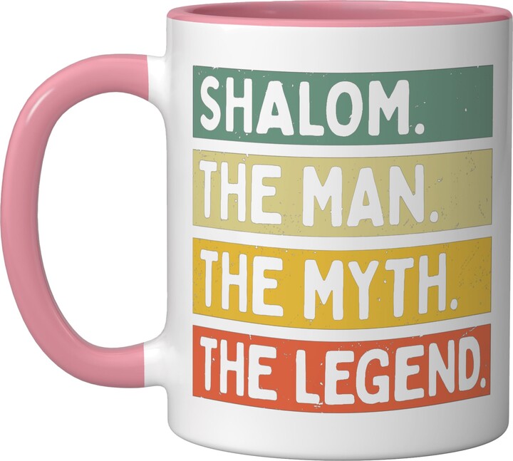 Personalized Gift Ideas Shalom Shalom The Man The Myth The Legend Funny Personalized Quote Ceramic Mug, Pink/White