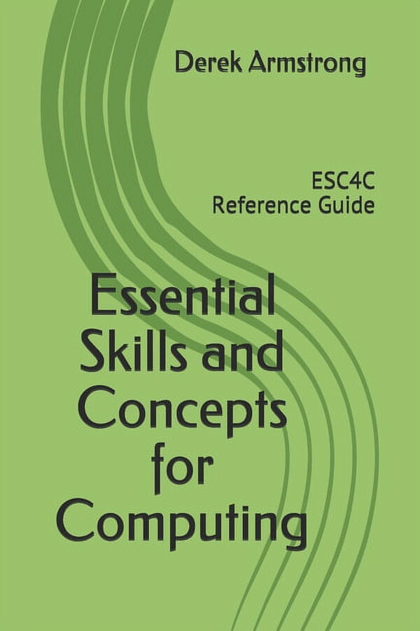 Strong Start Computing: Essential Skills and Concepts for Computing : ESC4C Reference Guide (Series #1) (Paperback)