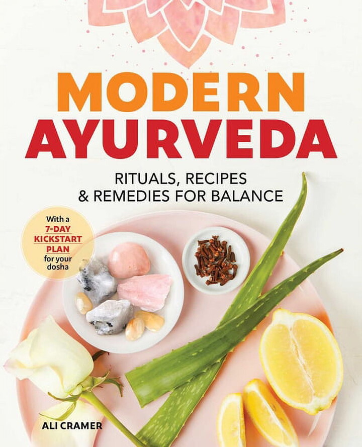 Modern Ayurveda: Rituals, Recipes, and Remedies for Balance, (Paperback)