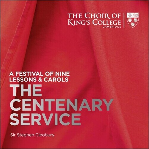The Choir of King's College Cambridge - Nine Lessons And Carols: The Centenary Service