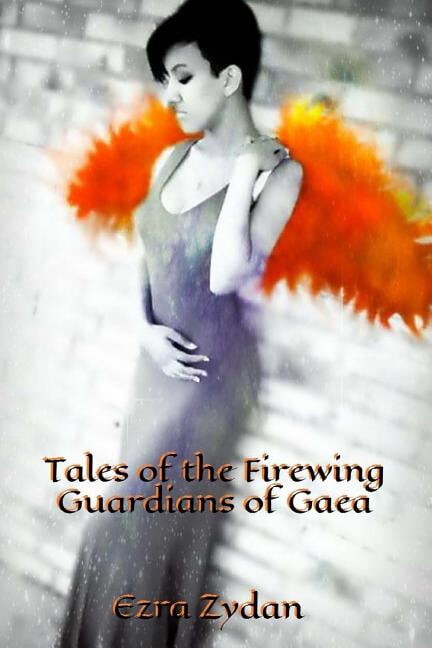 Tales of the Firewing: Tales Of The Firewing : Guardians of Gaea (Book I) (Paperback)