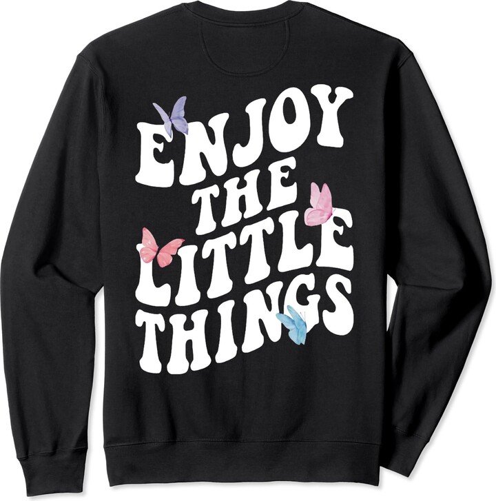 Butterfly Groovy Enjoy The Little Things Retro Butterfly Retro Groovy Enjoy The Little Things (ON BACK) Sweatshirt