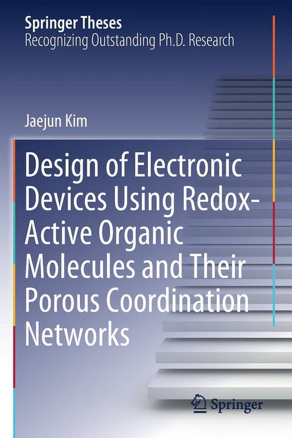 Springer Theses Design of Electronic Devices Using Redox-Active Organic Molecules and Their Porous Coordination Networks, (Paperback)