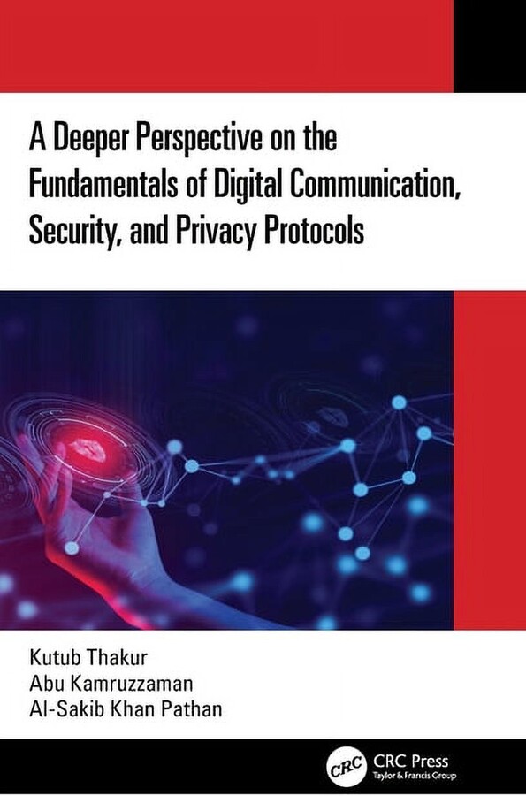 A Deeper Perspective on the Fundamentals of Digital Communication, Security, and Privacy Protocols, (Hardcover)