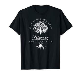 Coleman Our Roots Run Deep 2020 Family Reunion Shirts T-Shirt