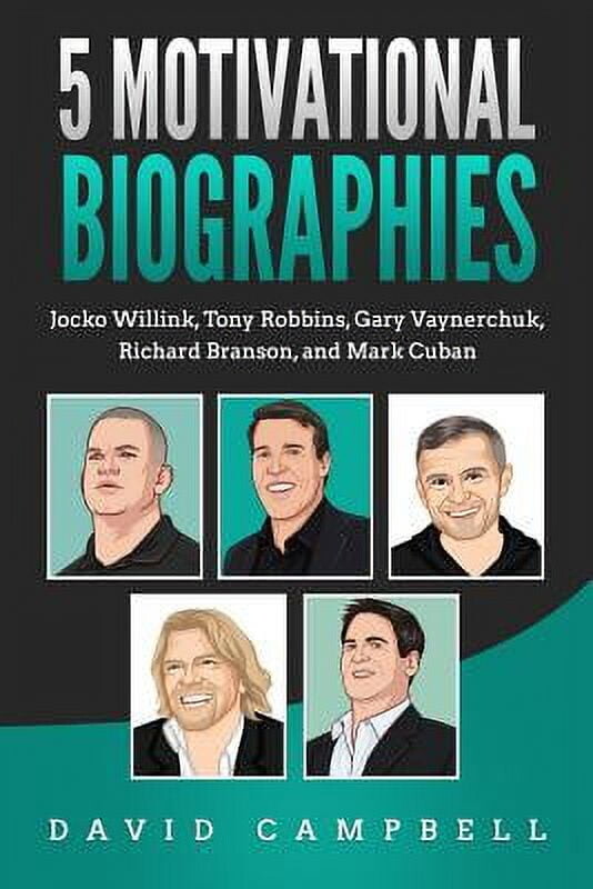David Campbell 5 Motivational Biographies: Jocko Willink, Tony Robbins, Gary Vaynerchuk, Richard Branson, and Mark Cuban (Paperback)