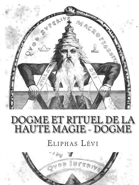 Dogme Et Rituel de la Haute Magie - Dogme et Rituel de la Haute Magie - Dogme, Book 1, (Paperback)