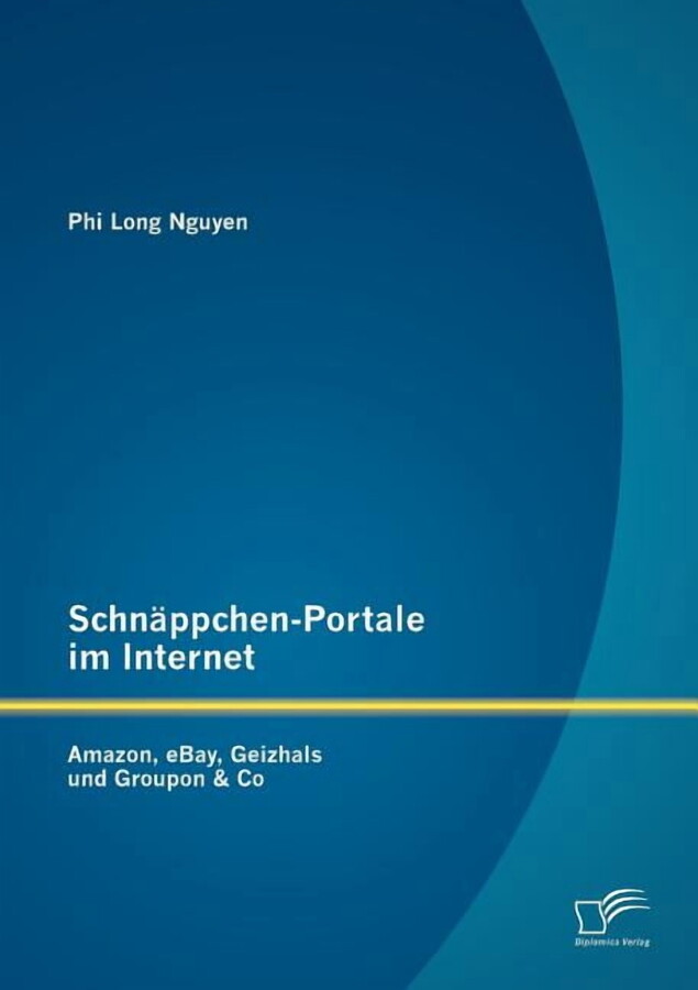 Schnäppchen-Portale im Internet : Amazon, eBay, Geizhals und Groupon & Co (Paperback)