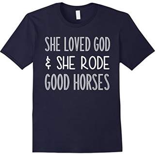 Ro & De She Loved God And She Rode Good Horses T-shirt