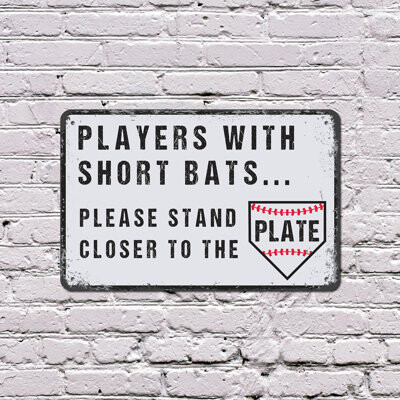 SignMission Players With Short Bats Please Stand Closer To The Plate 8 Inch x 12 Inch Plastic Sign Swing Smart Score More Perfect for Dugouts Batting Cages Garage