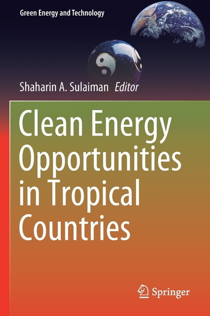 Green Energy and Technology: Clean Energy Opportunities in Tropical Countries (Paperback)