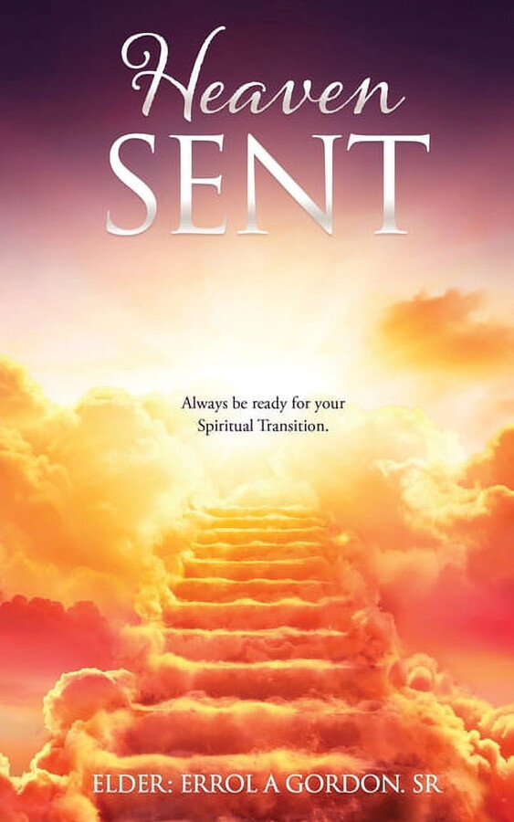 Heaven Sent / Urgency Is Required Heaven Sent: Always be ready for your Spiritual Transition., Book 1, (Paperback)
