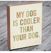 Thumbnail for your product : Nordstrom LUCIUS DESIGNS 'My Dog Is Cooler' Wood Block Art