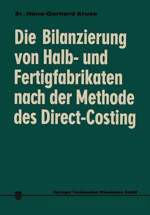 Die Bilanzierung Von Halb- Und Fertigfabrikaten Nach Der Methode Des Direct Costing: Steuerliche Anerkennung in Den USA , (Paperback)