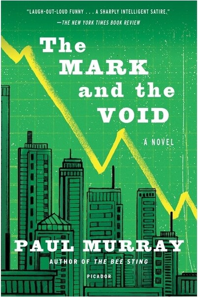 Picador USA The Mark and the Void - by Paul Murray (Paperback)