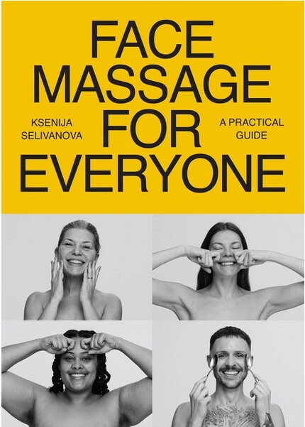Hay House UK Ltd FaceMassageforEveryone-byKsenijaSelivanova(Paperback)
