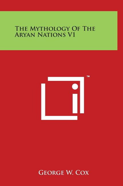 The Mythology Of The Aryan Nations V1 Hardcover 1497908027 9781497908024 George W Cox Sir