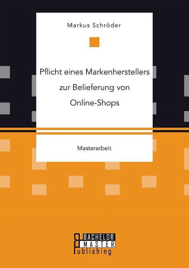 Pflicht eines Markenherstellers zur Belieferung von Online-Shops (Paperback)