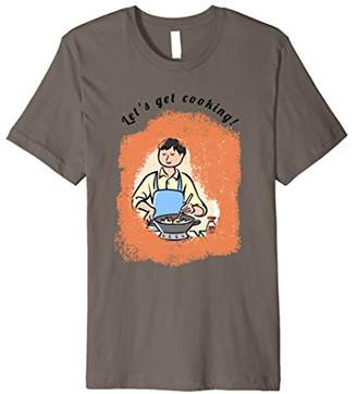 Let's get Cooking T Shirt