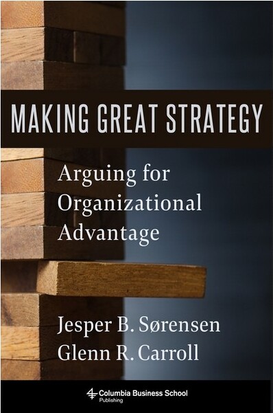 Columbia Business School Publishing Making Great Strategy - by Glenn R Carroll & Jesper B Sørensen (Hardcover)