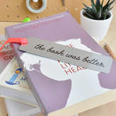 Thumbnail for your product : Ellie Ellie 'The Book Was Better' Metal Bookmark
