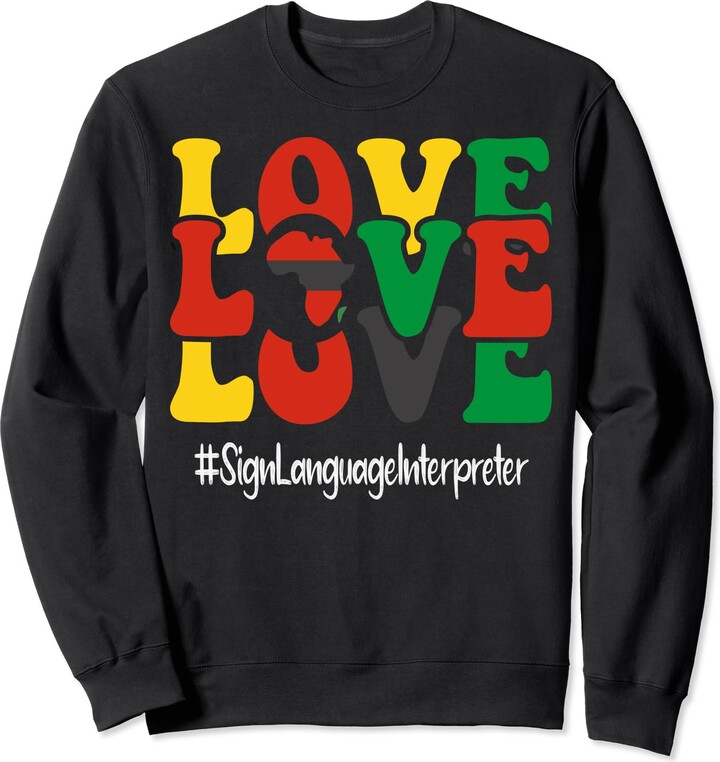 History Makers Wear Sign Language Interpreter Love Women Black History