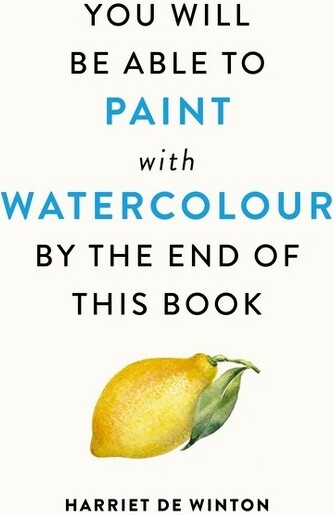 Ilex Press YouWillBeAbletoPaintwithWatercolourbytheEndofThisBook-byHarrietdeWinton(Paperback)