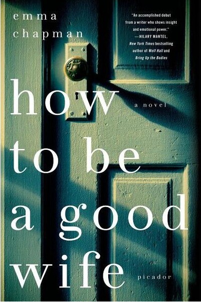 Picador USA How To Be a Good Wife - by Emma Chapman (Paperback)