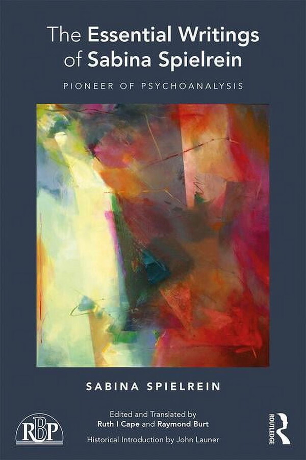 Relational Perspectives Book The Essential Writings of Sabina Spielrein: Pioneer of Psychoanalysis, (Paperback)