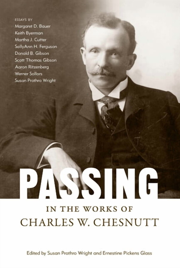 Margaret Walker Alexander African American Studies: Passing in the Works of Charles W. Chesnutt (Hardcover)