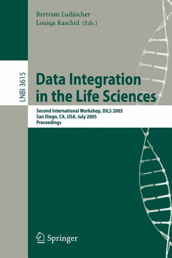 Data Integration in the Life Sciences: Second International Workshop, Dils 2005, San Diego, Ca, Usa, July 20-22, 2005, P, (Paperback)