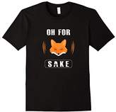 Thumbnail for your product : Fox Oh For Sake - Funny Pun T-shirt
