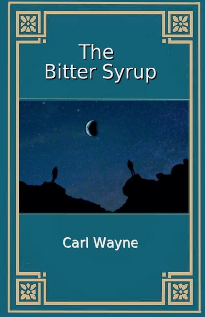 The Bitter Syrup, (Paperback)