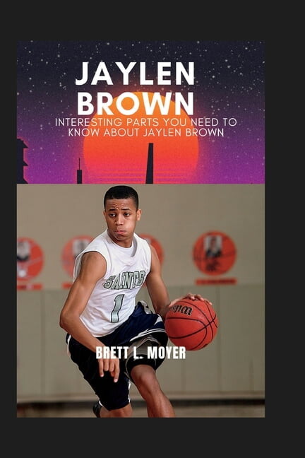 Jaylen Brown: Interesting parts you need to know about Jaylen Brown (Paperback) by Brett L Moyer