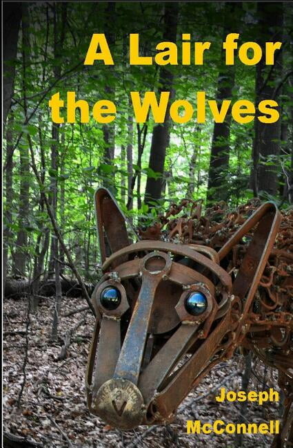 A Lair for the Wolves (Paperback) by Joseph McConnell
