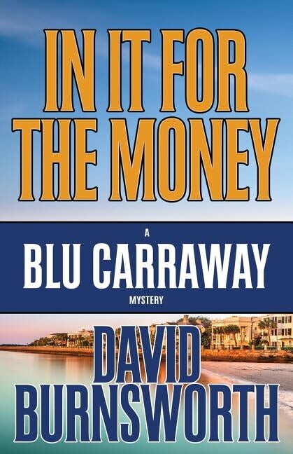 Blu Carraway Mystery: In It for the Money (Paperback)