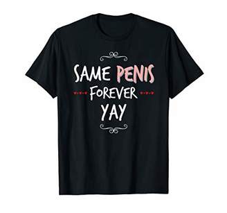 Funny Bride to Be Shirt- Same Penis Forever Yay