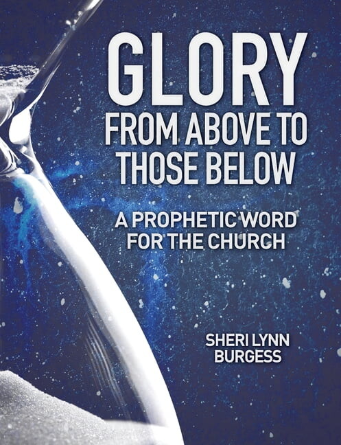 Glory From Above to Those Below : A Prophetic Word for the Church (Paperback)