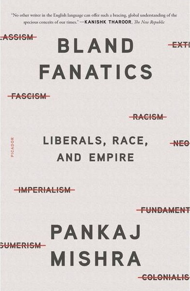Picador USA Bland Fanatics - by Pankaj Mishra (Paperback)