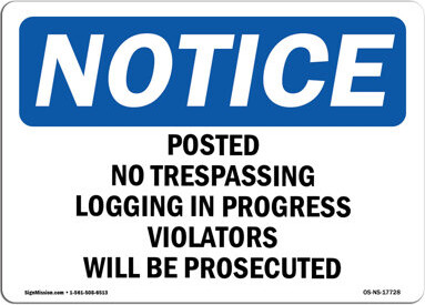 SignMission Posted No Trespassing Logging in Progress Sign
