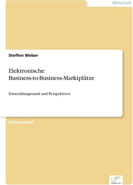 Elektronische Business-to-Business-Marktplätze: Entwicklungsstand und Perspektiven (Paperback)