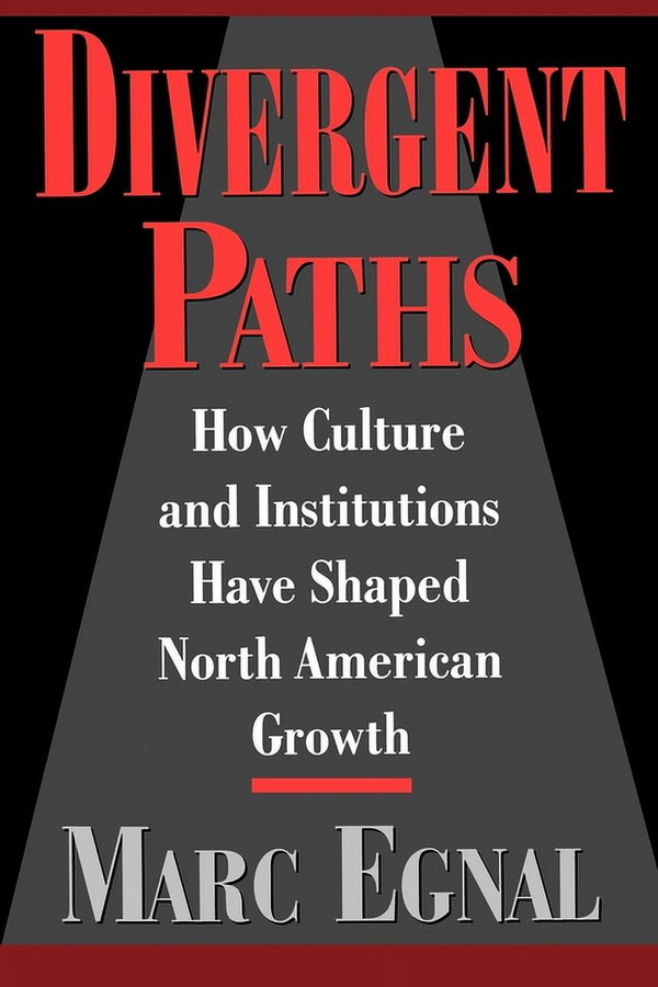 Divergent Paths: How Culture and Institutions Have Shaped North American Growth, (Paperback)