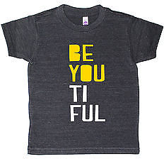 American Apparel Be You Ti Ful Unisex Kids T Shirt Apparel Toddlers Babies
