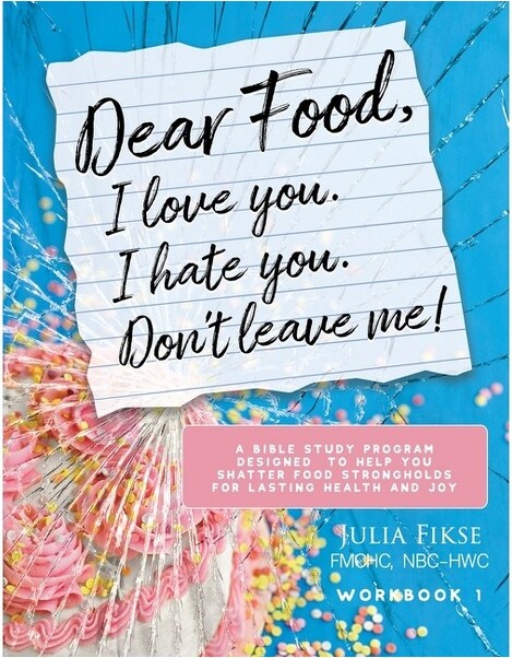 One Step to Wellness Dear Food, I Love You. I Hate You. Don't Leave Me! Workbook 1 - (The Dear Food) by Julia Fikse (Paperback)