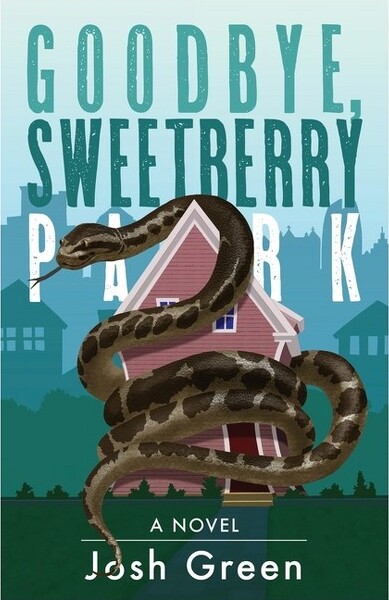 Sager Group LLC Goodbye,SweetberryPark-byJoshGreen(Paperback)