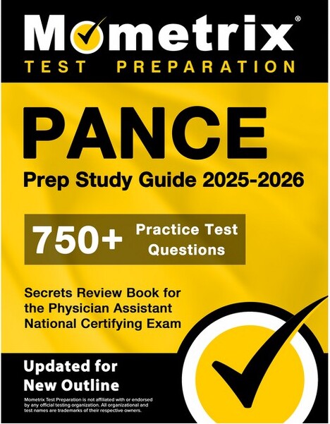 Mometrix Media LLC Pance Prep Study Guide 2025-2026 - 750+ Practice Test Questions, Secrets Review Book for the Physician Assistant National Certifying Exam