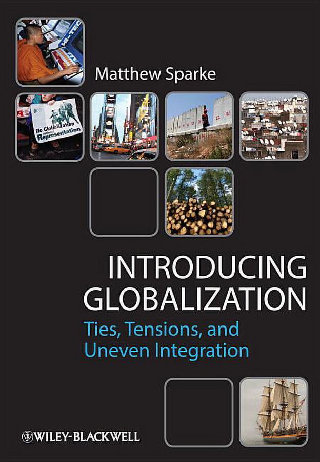 Introducing Globalization: Ties, Tensions, and Uneven Integration, (Hardcover)