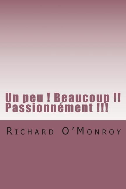 Un Peu ! Beaucoup !! Passionnement !!!