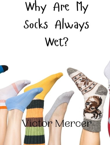 Why Are My Socks Always Wet?, (Hardcover)
