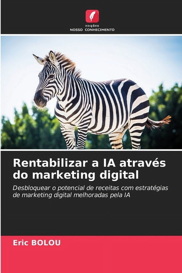 Rentabilizar a IA atravÃ©s do marketing digital, (Paperback)
